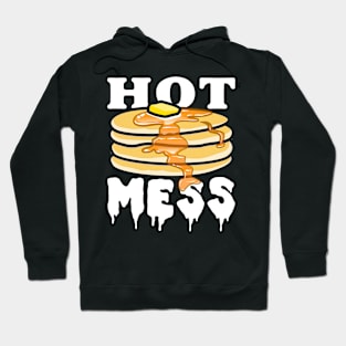 Hot Mess Pancakes - Funny Gift Meme Breakfast Hoodie